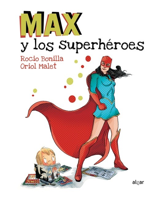 MAX Y LOS SUPERHÉROES Rocío Bonilla