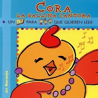 Cora la gallina cantora Del Naranjo